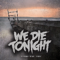 We Die Tonight – Stem The Tide